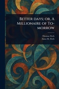 Cover: Better Days; or, A Millionaire of To-morrow - Anson Street Press