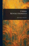 Cover: China Revolutionized - Anson Street Press