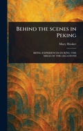 Cover: Behind the Scenes in Peking - Anson Street Press