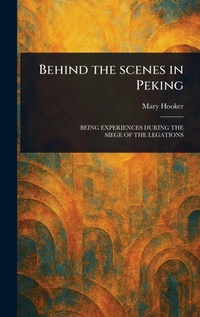 Enlarge image Cover: Behind the Scenes in Peking - Anson Street Press