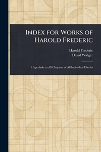 Abbildung von: Index for Works of Harold Frederic - Anson Street Press
