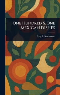 Abbildung von: One Hundred & One MEXICAN DISHES - Anson Street Press