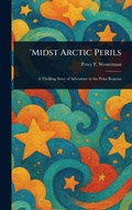Cover: 'Midst Arctic Perils - Anson Street Press