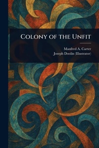 Enlarge image Cover: Colony of the Unfit - Anson Street Press