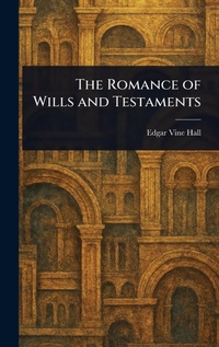 Abbildung von: The Romance of Wills and Testaments - Anson Street Press