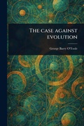 Cover: The Case Against Evolution - Anson Street Press