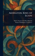 Cover: Akhnaton, King of Egypt - Anson Street Press