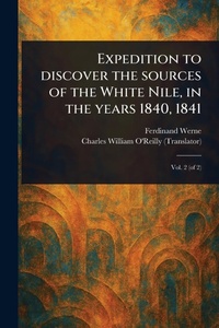 Abbildung von: Expedition to Discover the Sources of the White Nile, in the Years 1840, 1841 - Anson Street Press