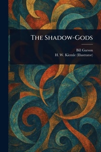 Enlarge image Cover: The Shadow-Gods - Anson Street Press