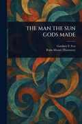 Cover: The Man the Sun Gods Made - Anson Street Press