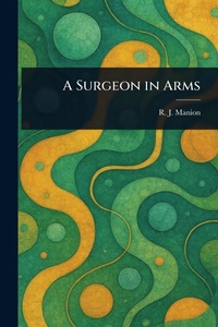 Abbildung von: A Surgeon in Arms - Anson Street Press