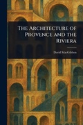 Cover: The Architecture of Provence and the Riviera - Anson Street Press