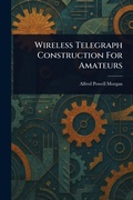 Cover: Wireless Telegraph Construction For Amateurs - Anson Street Press