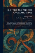 Cover: Buffalo Bill and the Overland Trail - Anson Street Press