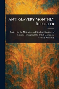 Abbildung von: Anti-Slavery Monthly Reporter - Anson Street Press