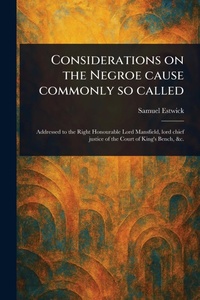 Abbildung von: Considerations on the Negroe Cause Commonly so Called - Anson Street Press