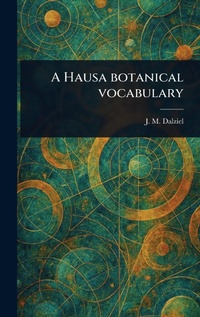 Abbildung von: A Hausa Botanical Vocabulary - Anson Street Press