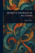 Cover: Money is the Root of All Good - Anson Street Press