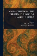 Cover: Vajra-chhedika, the "Kin Kong King," or Diamond Sutra - Anson Street Press