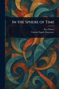 Enlarge image Cover: In the Sphere of Time - Anson Street Press