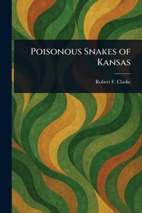 Abbildung von: Poisonous Snakes of Kansas - Anson Street Press