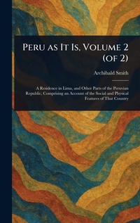 Abbildung von: Peru as It Is, Volume 2 (of 2) - Anson Street Press