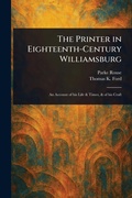 Cover: The Printer in Eighteenth-Century Williamsburg - Anson Street Press
