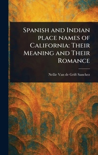 Abbildung von: Spanish and Indian Place Names of California - Anson Street Press