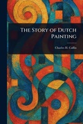 Cover: The Story of Dutch Painting - Anson Street Press