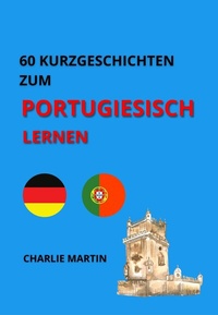 Abbildung von: 60 Kurzgeschichten zum Portugiesischlernen - Charlie Martin
