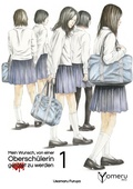 Cover: Mein Wunsch, von einer Obersch&uuml;lerin get&ouml;tet zu werden 01 - Yomeru