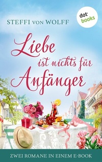 Abbildung von: Liebe ist nichts für Anfänger - dotbooks