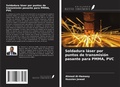 Cover: Soldadura l&aacute;ser por puntos de transmisi&oacute;n pasante para PMMA, PVC - Ediciones Nuestro Conocimiento