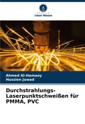 Cover: Durchstrahlungs-Laserpunktschwei&szlig;en f&uuml;r PMMA, PVC - Verlag Unser Wissen