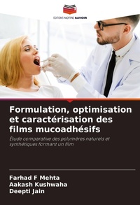 Enlarge image Cover: Formulation, optimisation et caracterisation des films mucoadhesifs - Editions Notre Savoir