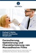 Cover: Formulierung, Optimierung und Charakterisierung von Mucoadhesive Films - Verlag Unser Wissen