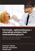Cover: Formula, optymalizacja i charakterystyka folii mukoadhezyjnych - Wydawnictwo Nasza Wiedza