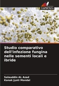 Cover: Studio comparativo dell'infezione fungina nelle sementi locali e ibride - Edizioni Sapienza