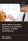 Cover: Ruchy zebow za pomoca alignerow w przypadkach ekstrakcji - Wydawnictwo Nasza Wiedza