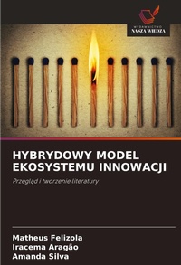 Enlarge image Cover: Hybrydowy Model Ekosystemu Innowacji - Wydawnictwo Nasza Wiedza