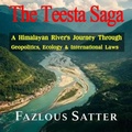 Abbildung von: The Teesta Saga: A Himalayan River's  Journey Through Geopolitics, Ecology  & International  Laws - Dignity First