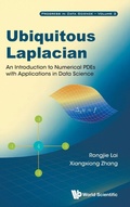 Cover: Ubiquitous Laplacian: An Introduction To Numerical Pdes With Applications In Data Science - World Scientific Publishing Co Pte Ltd