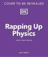 Enlarge image Cover: Rapping Up Physics - DK Children