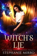 Cover: The Witch's Lie (Wild Magic: Luna's Legends, #0) - Stephanie Mirro