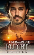 Cover: Die Unerwartete Flucht - C.D. Gill