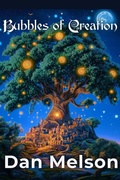 Cover: Bubbles Of Creation (Connected Realms, #3) - Dan Melson