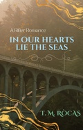 Cover: In Our Hearts Lie the Seas (A Rifter Romance) - T. M. R&ograve;cas