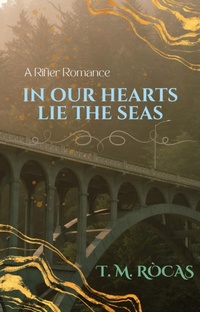 Enlarge image Cover: In Our Hearts Lie the Seas (A Rifter Romance) - T. M. Ròcas