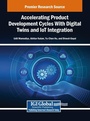 Cover: Accelerating Product Development Cycles With Digital Twins and IoT Integration - IGI Global
