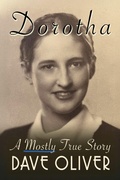 Cover: Dorotha, A Mostly True Story - BOOKBABY